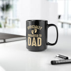 Officially Promoted to Dad Black Coffee Mug