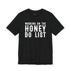 Honey Do Working On It T-Shirt
