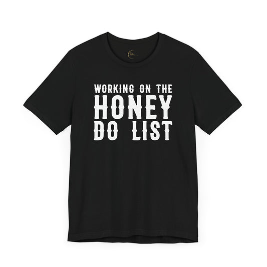 Honey Do Working On It T-Shirt