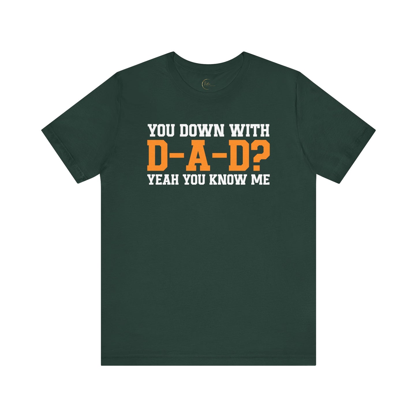 You Down With D-A-D T-Shirt