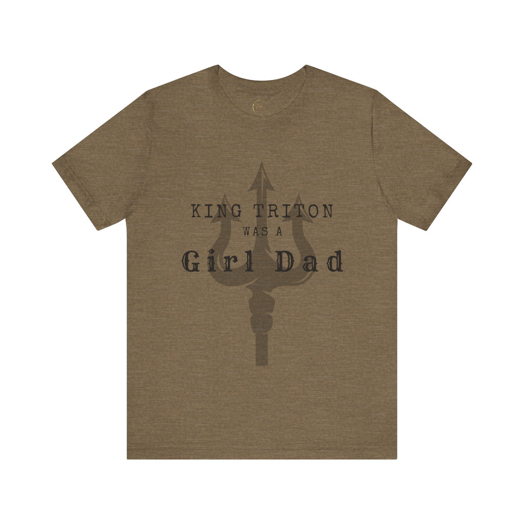 King Triton was a Girl Dad T Shirt