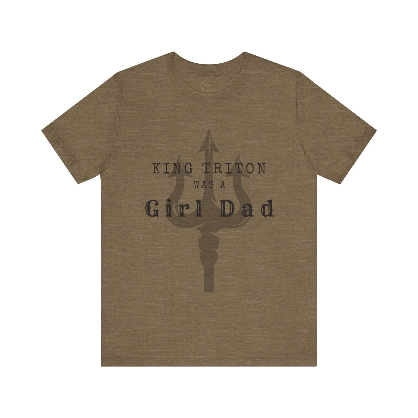 King Triton was a Girl Dad T Shirt