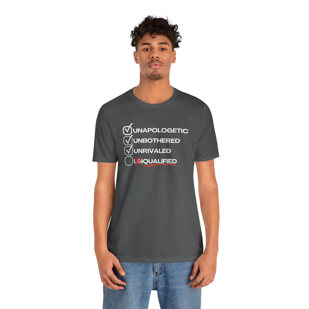 Unbothered Unapologetic Unrivaled T shirt