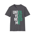 Perfusion - You Won't Know Me Until You Need Me Unisex Tee