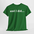 And I Did T Shirt
