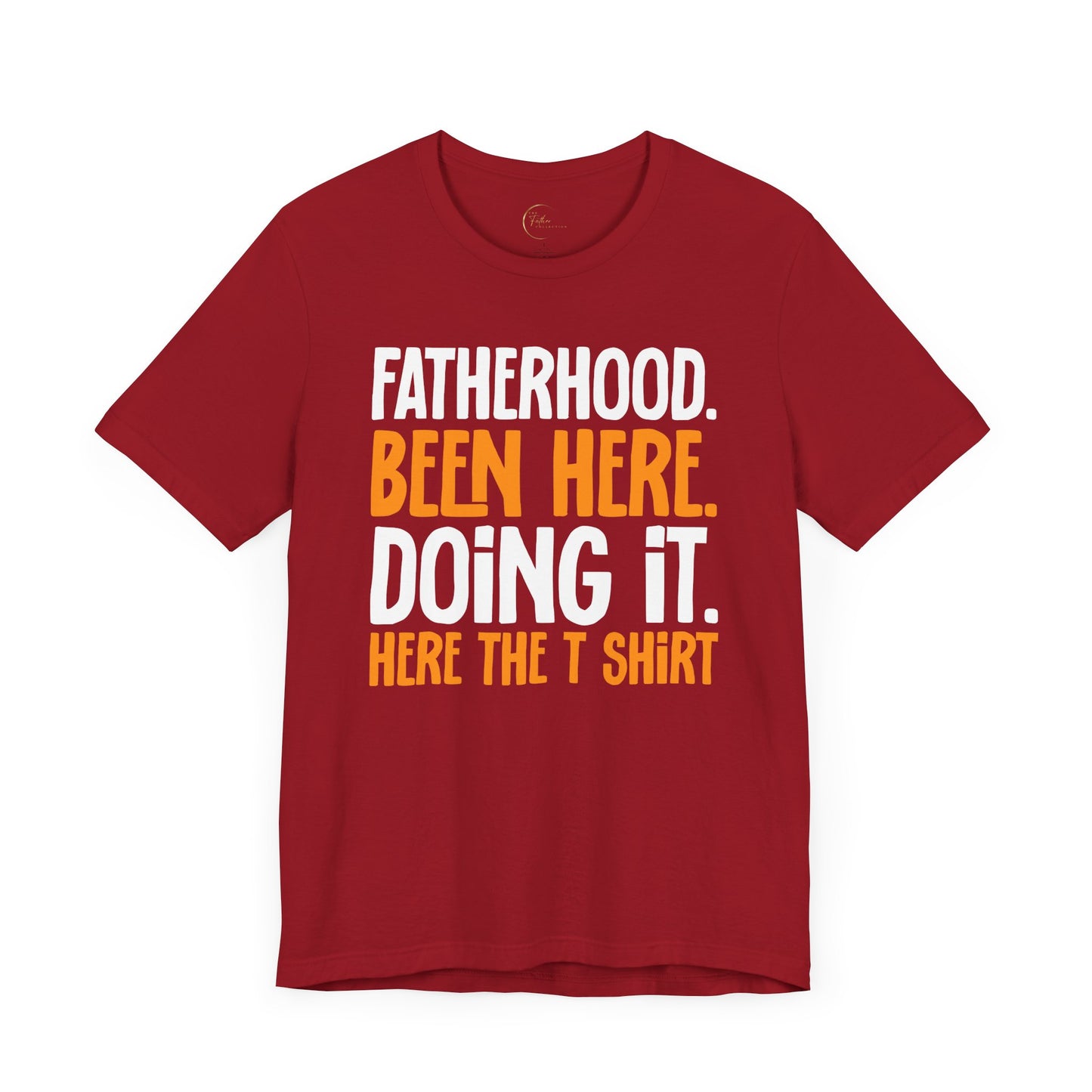 Fatherhood. Been Here. Doing It T-Shirt