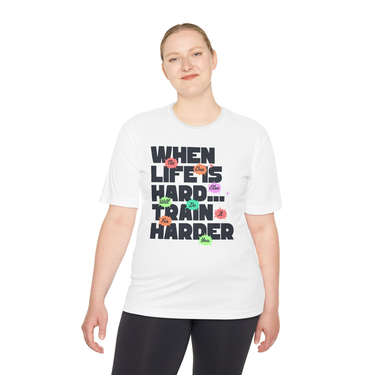 When Life Is Hard, Train Harder Tee — Dry Wick Tee