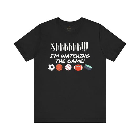 Shhhhh! I'm Watching The Game T-Shirt