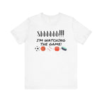 Shhh!!  I'm Watching The Game  T-shirt
