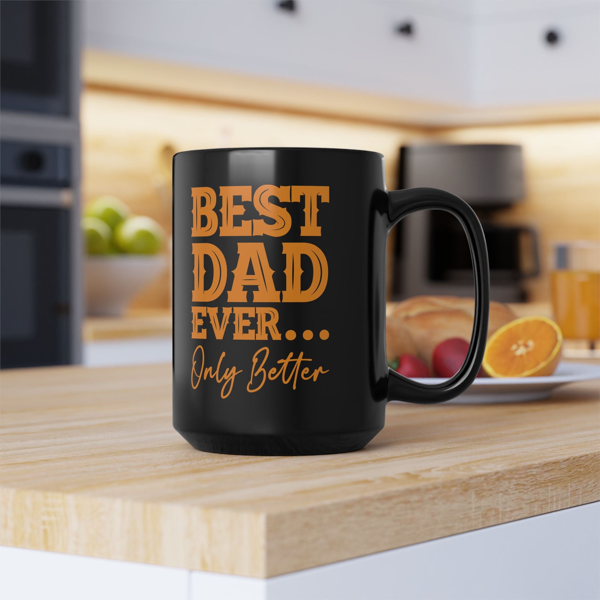 Best Dad Ever Only Better Mug