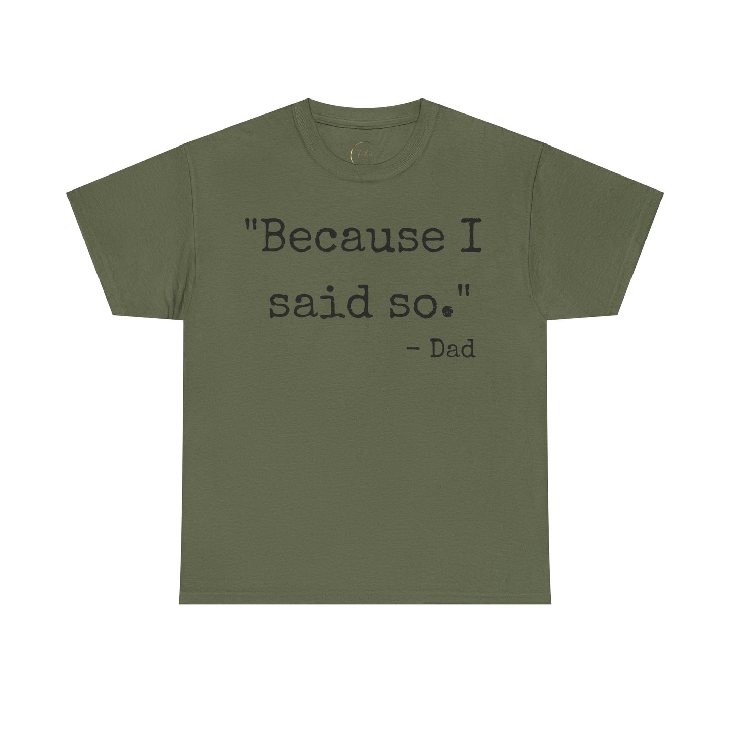 Because I said so - Dad T-shirt