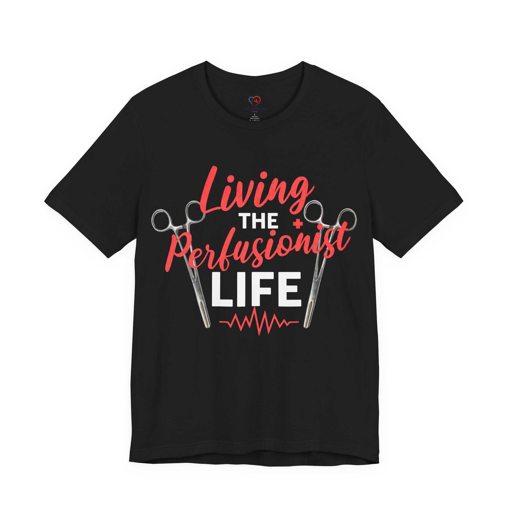 Living the Perfusionist Life T-Shirt — Perfusionist Pride Medical Tee