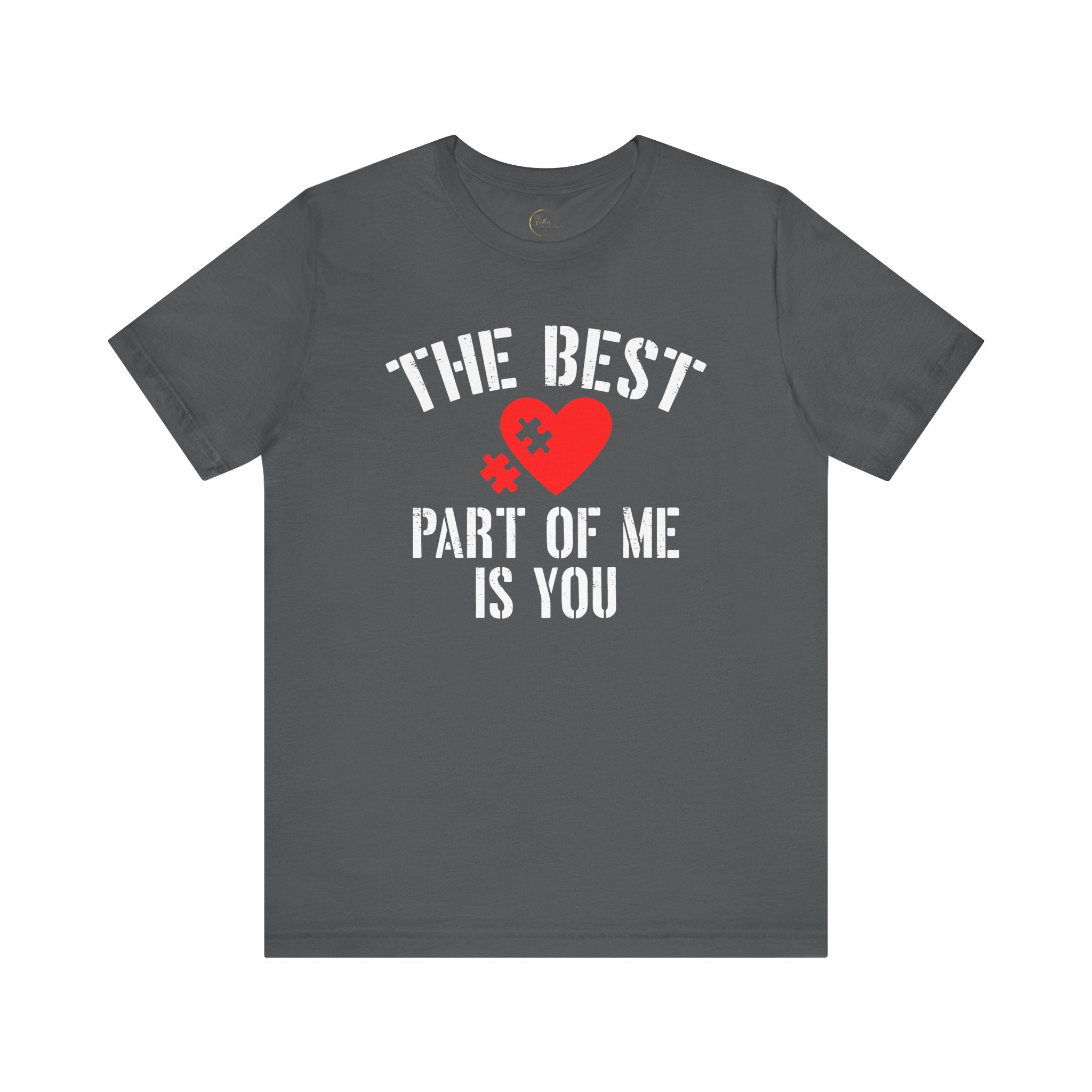 The Best Part Of Me Is You T-Shirt