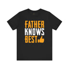 Father Knows Best T-Shirt