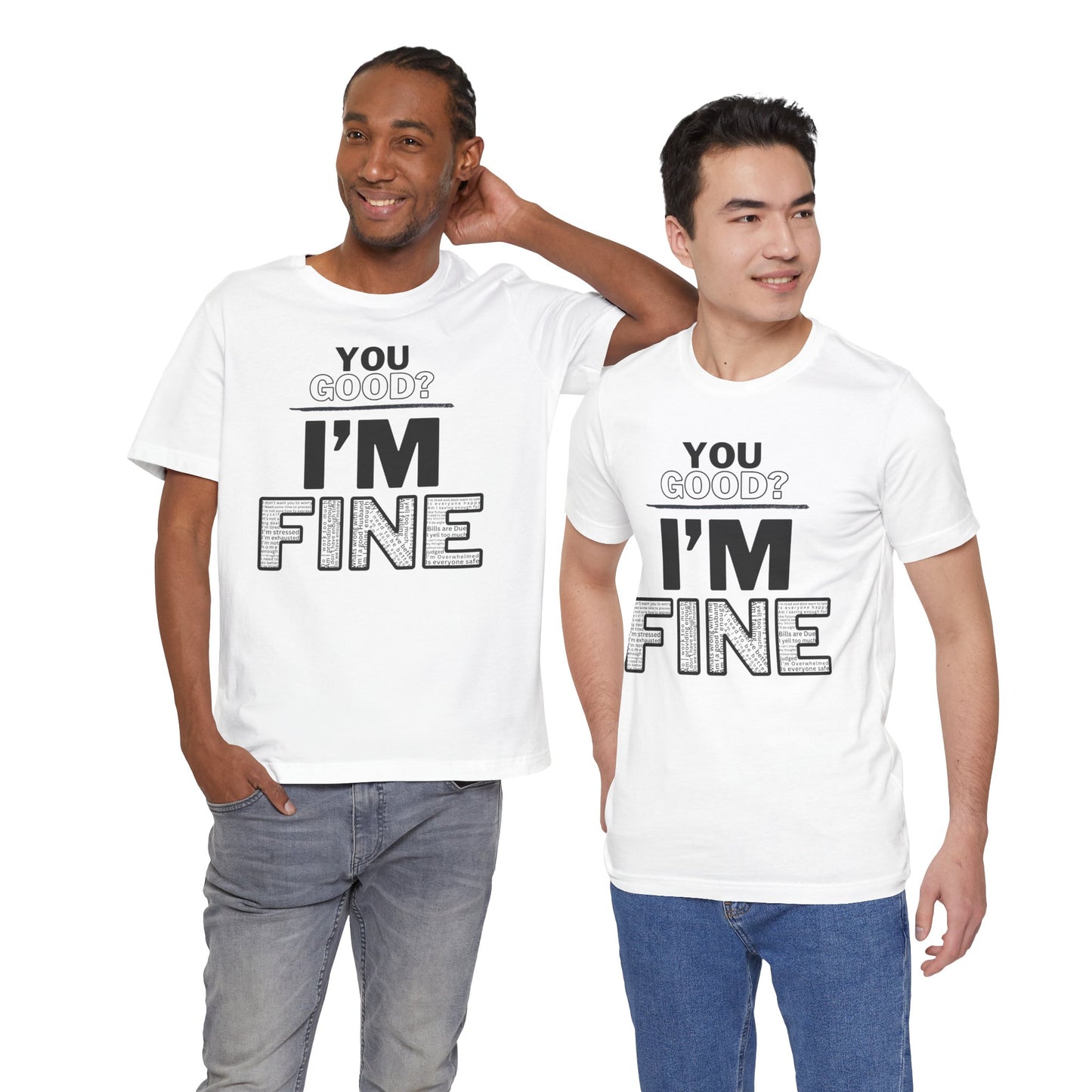 You Good? I'm Fine Mental Health T-Shirt