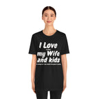 I Love it when My Wife And Kids are asleep T-Shirt