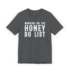 Honey Do Working On It T-Shirt