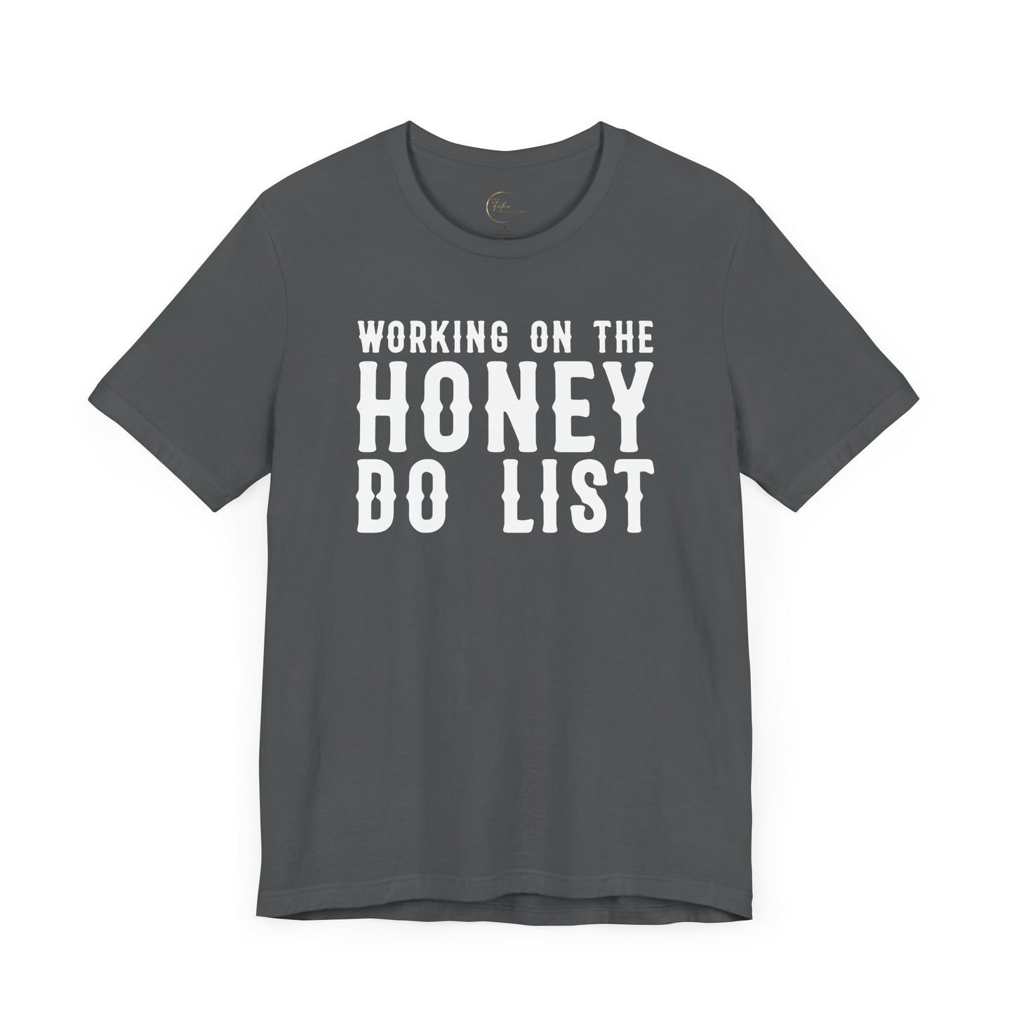 Honey Do Working On It T-Shirt