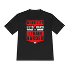 When Life Gets Hard I Train Harder Tee — Dry Wick Tee