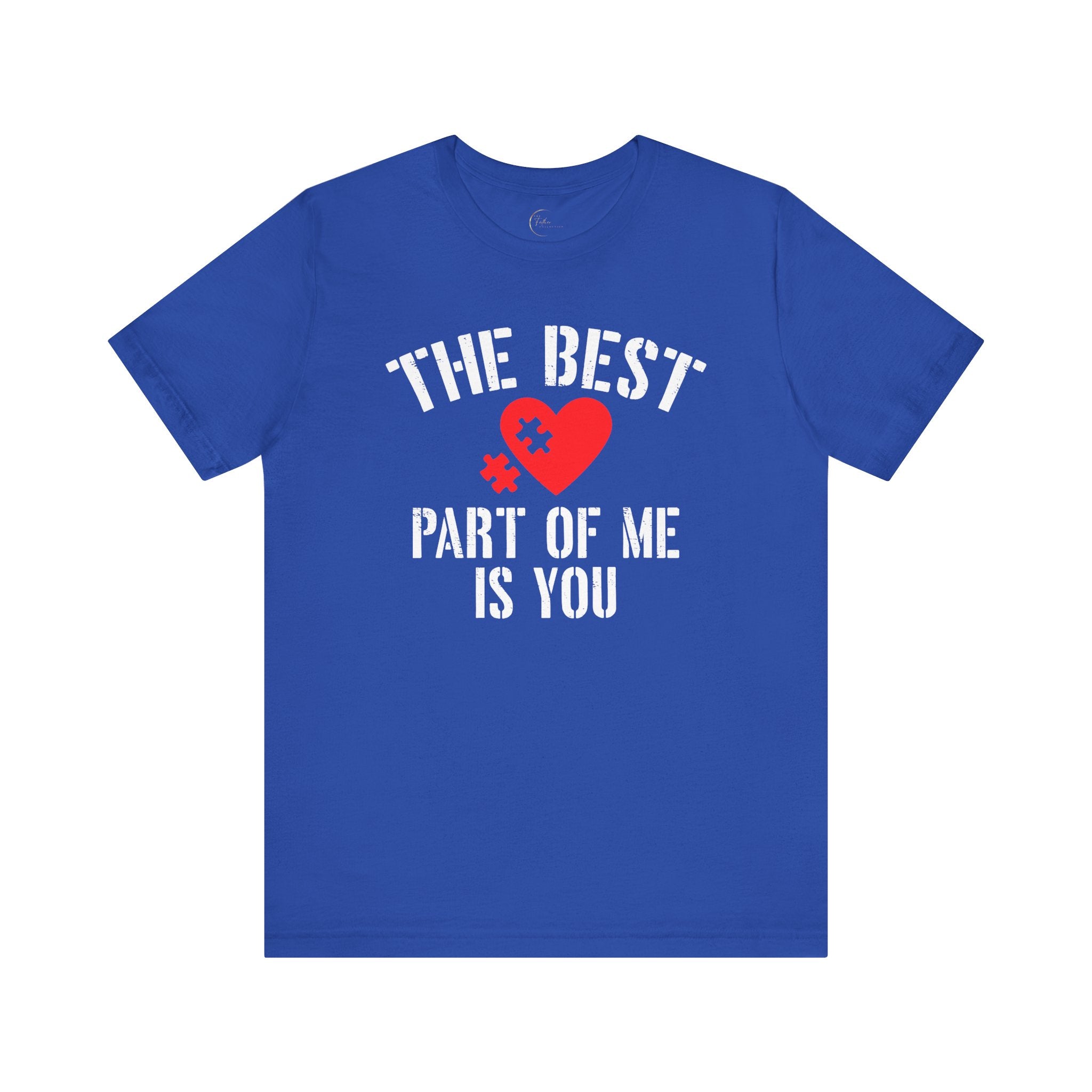 The Best Part Of Me Is You T-Shirt