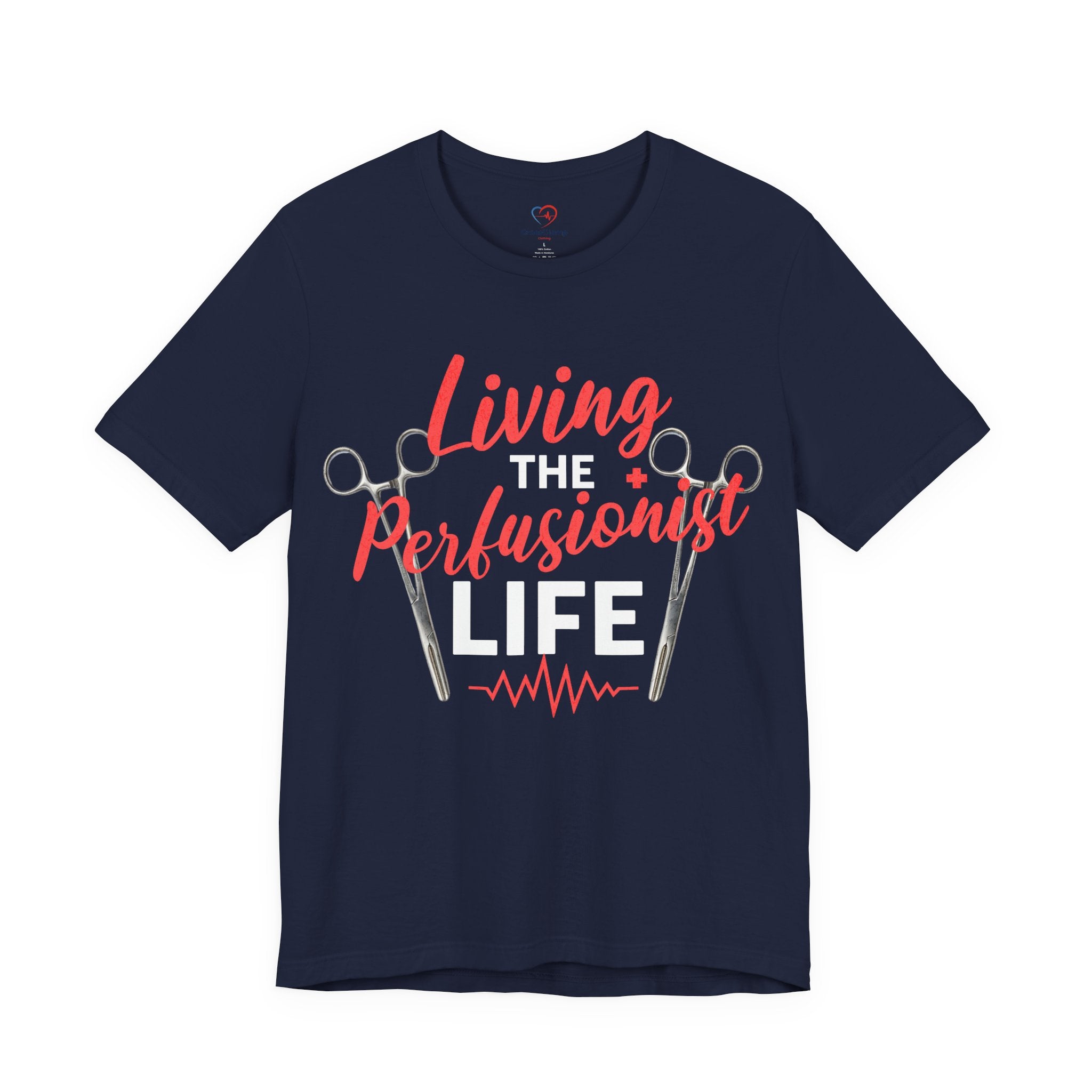 Living the Perfusionist Life T-Shirt — Perfusionist Pride Medical Tee