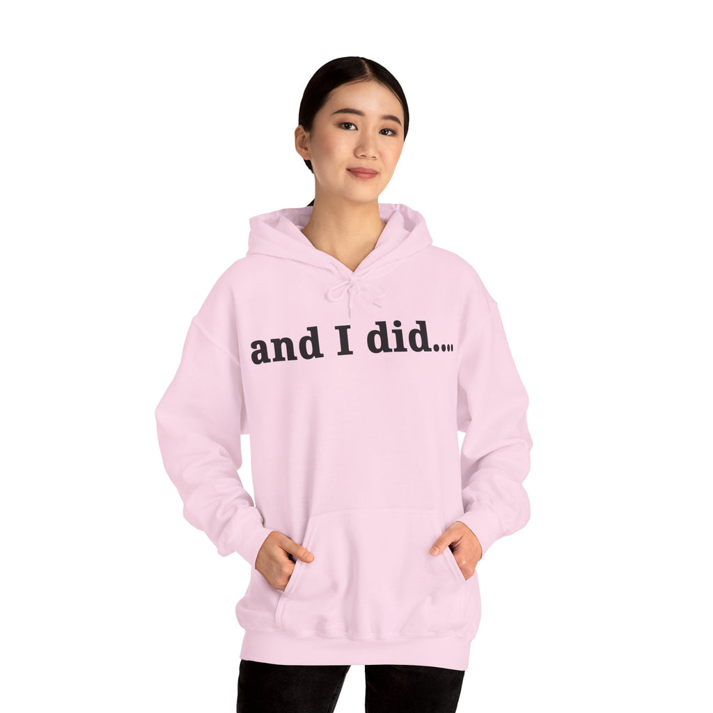 And I Did Hoodie