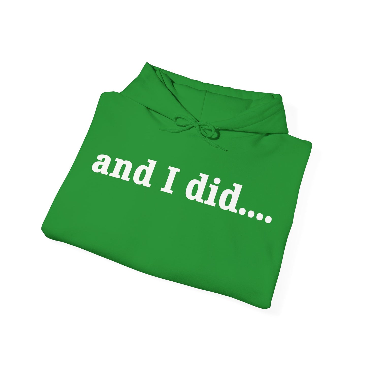 And I Did Hoodie