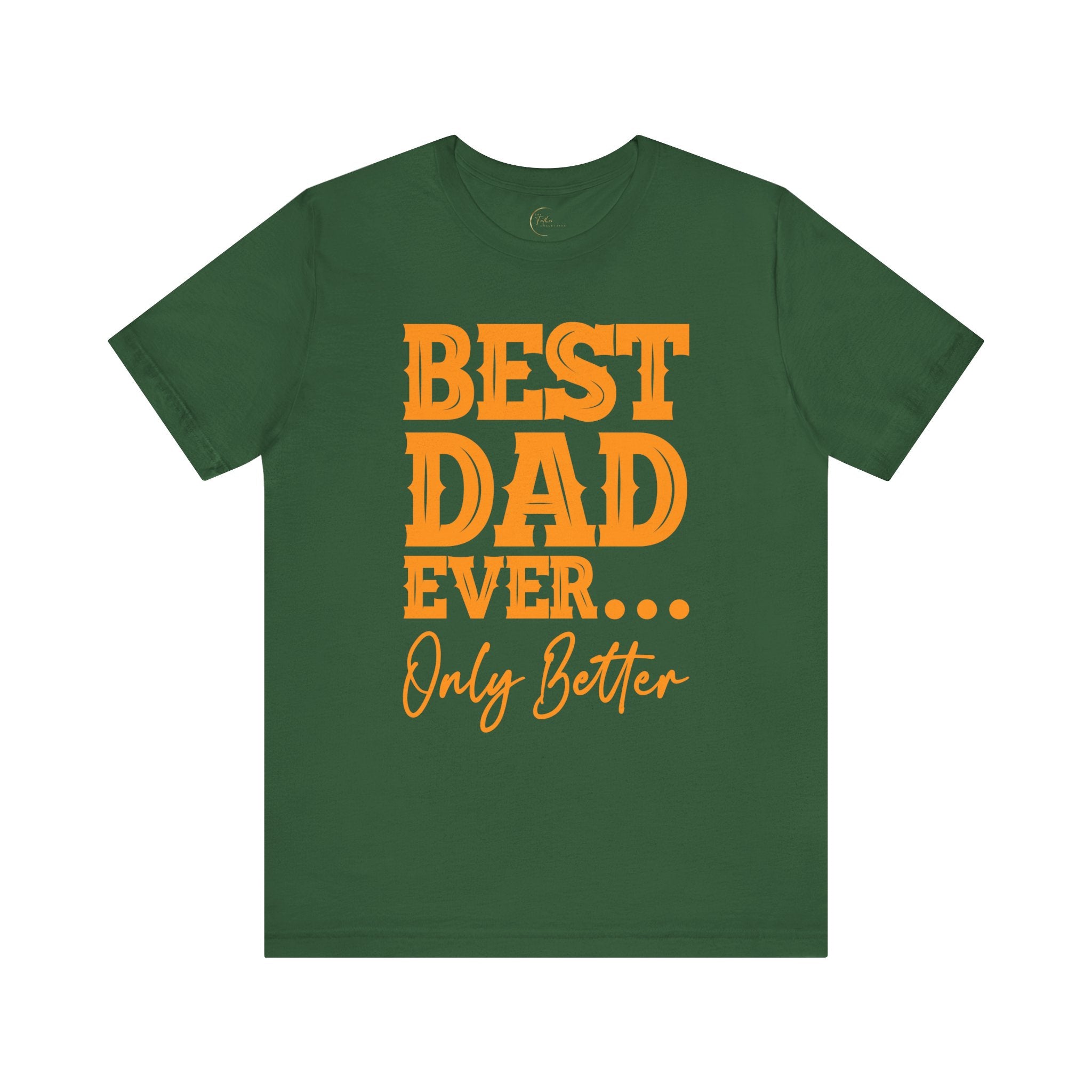 Best Dad Ever Only Better T-Shirt