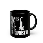 Hands Off The Thermostat Mug