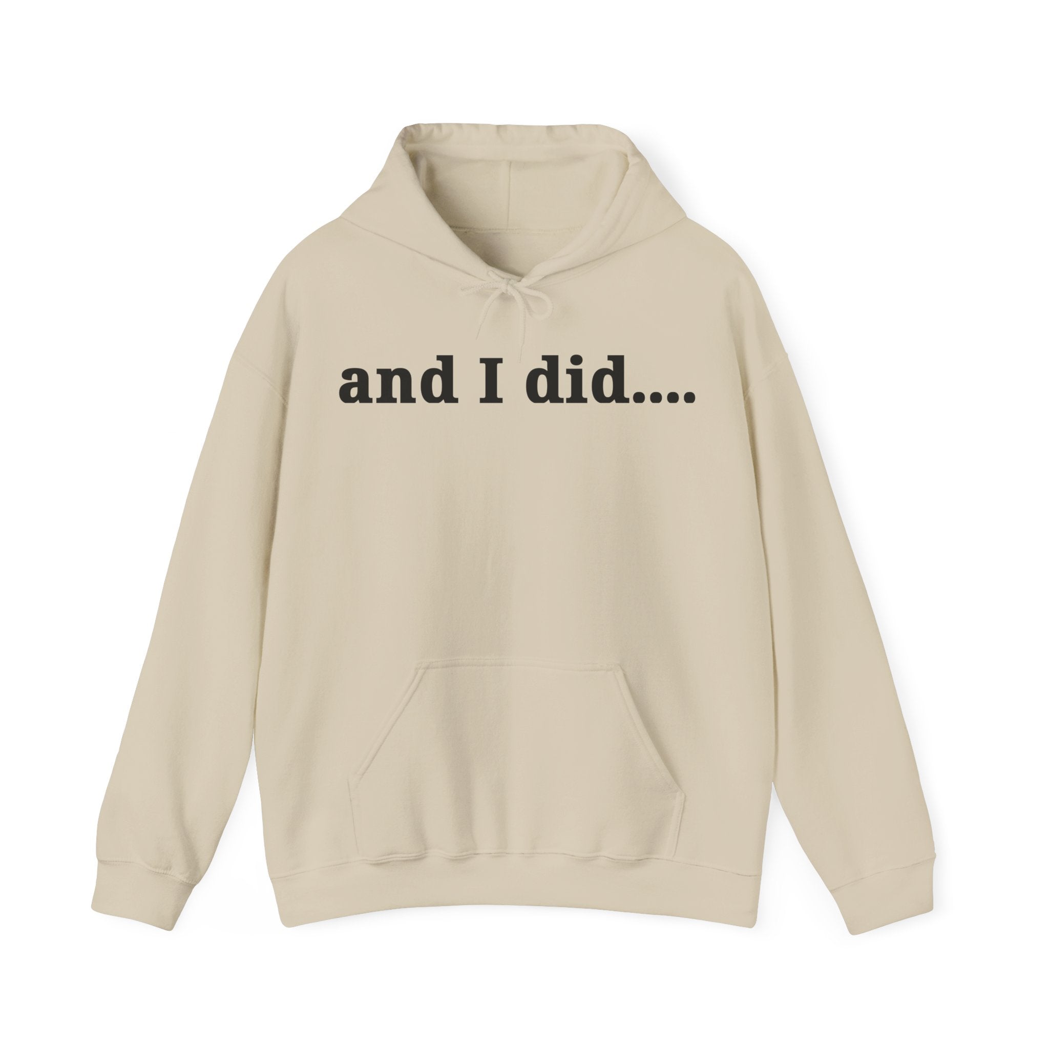 And I Did Hoodie