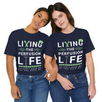 Perfusionist Life T-Shirt — "Living the Perfusion Life" Medical Heartbeat Tee