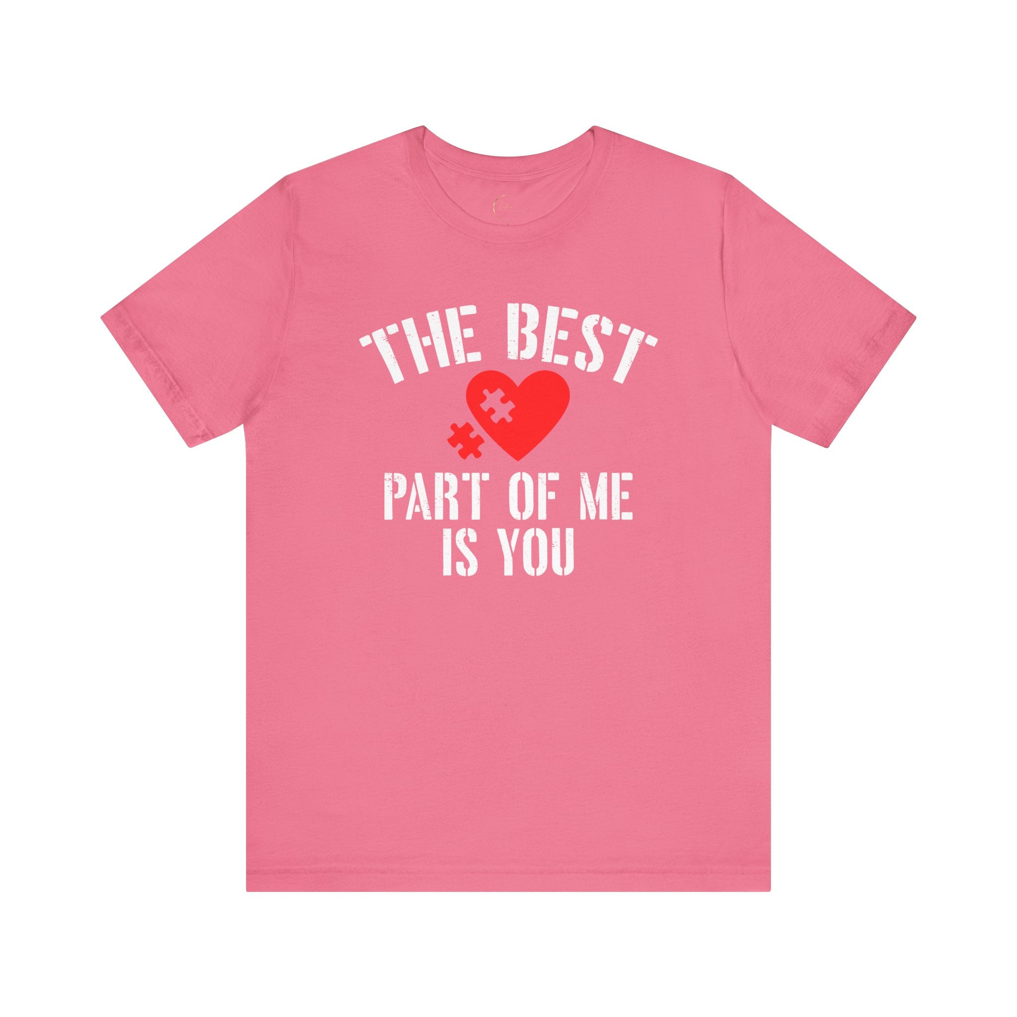 The Best Part Of Me Is You T-Shirt