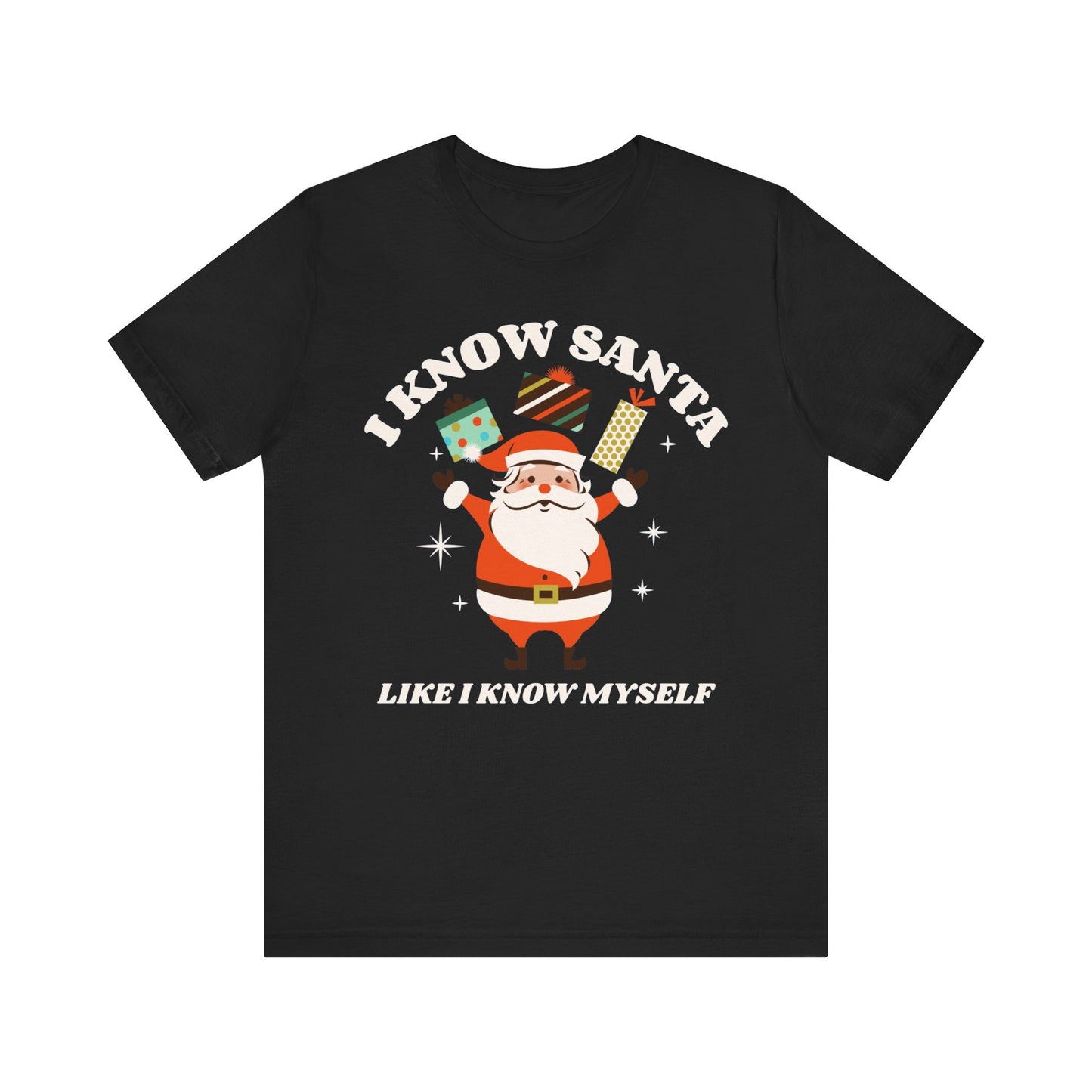 I Know Santa Like I Know Myself  T-Shirt