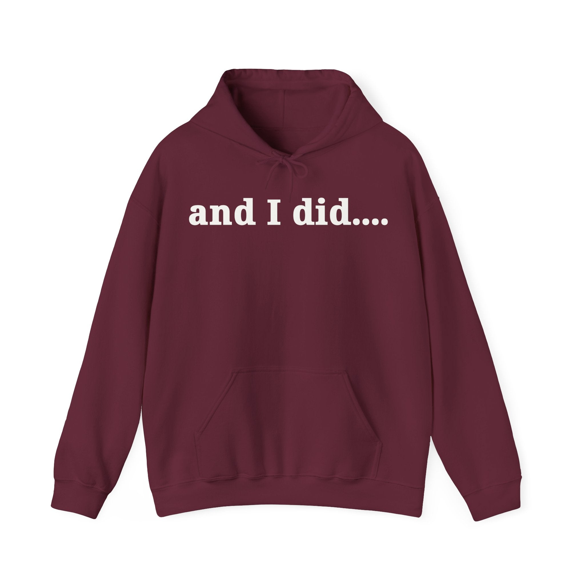 And I Did Hoodie