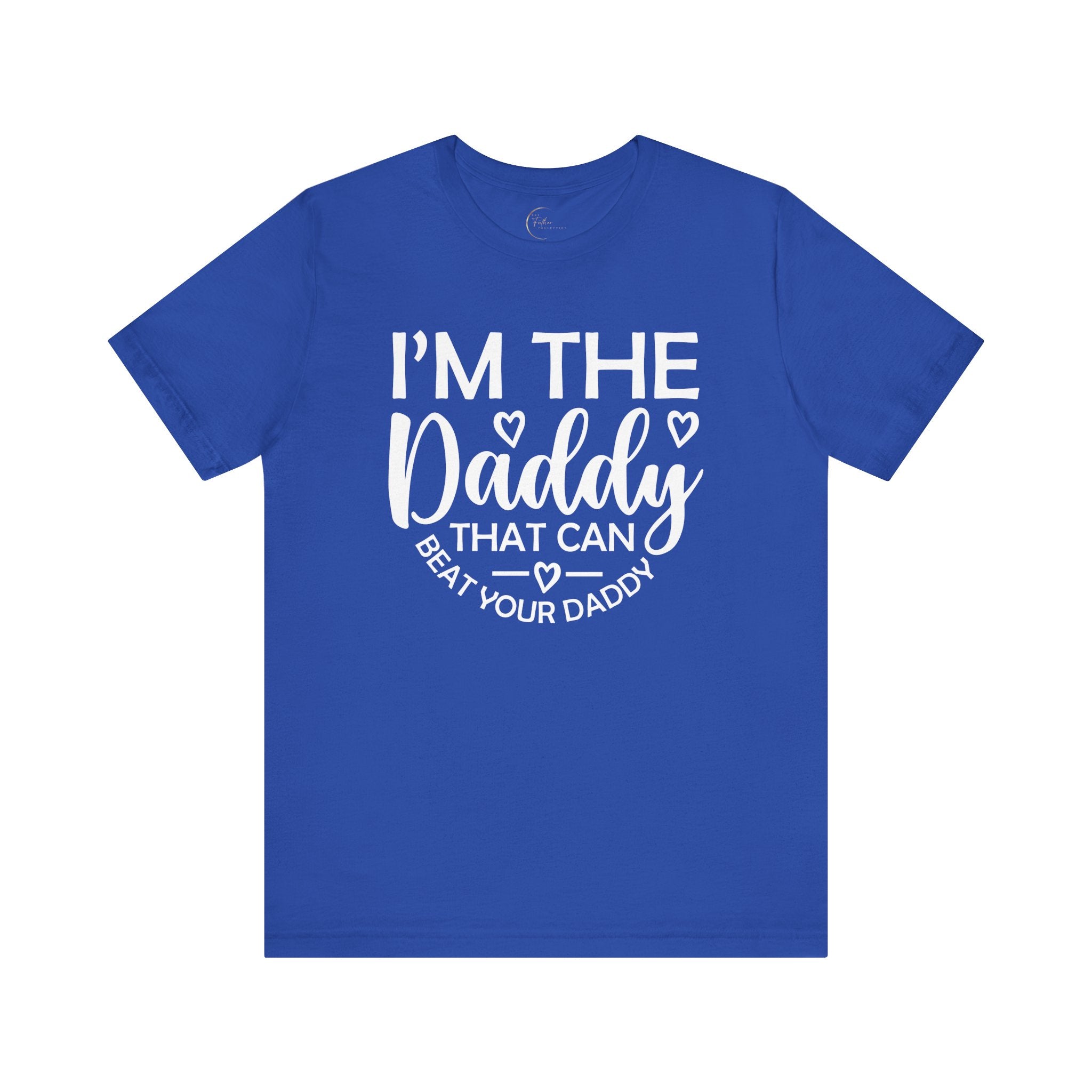 I'm the Daddy That Can Beat Your Daddy T-Shirt