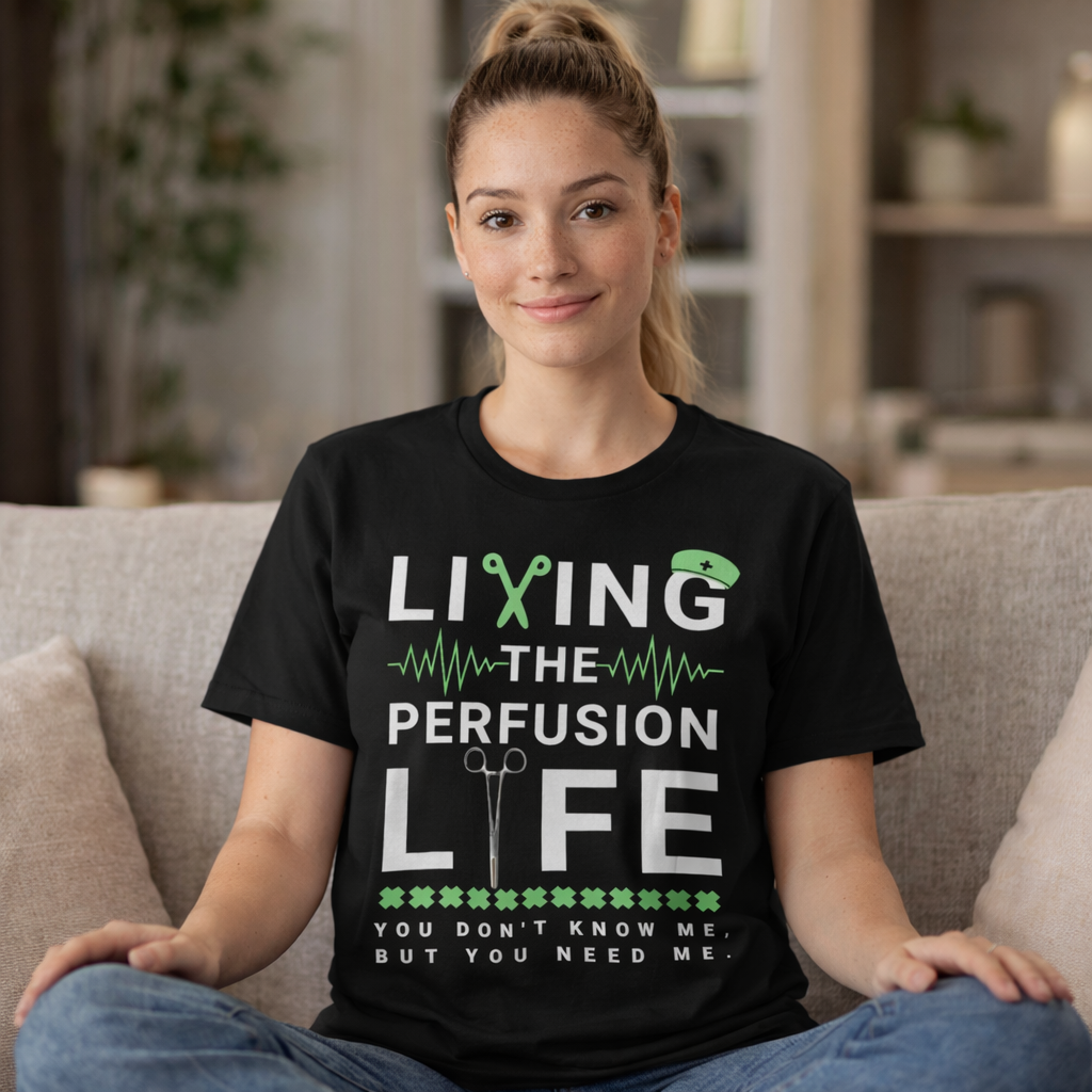 Perfusionist Life T-Shirt — "Living the Perfusion Life" Medical Heartbeat Tee