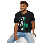 Perfusion - You Won't Know Me Until You Need Me Unisex Tee