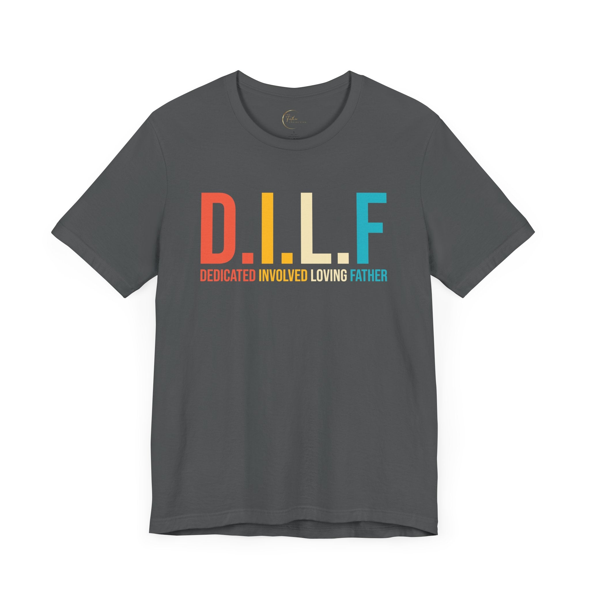D.I.L.F. Dedicated Involved Loving Father T-Shirt