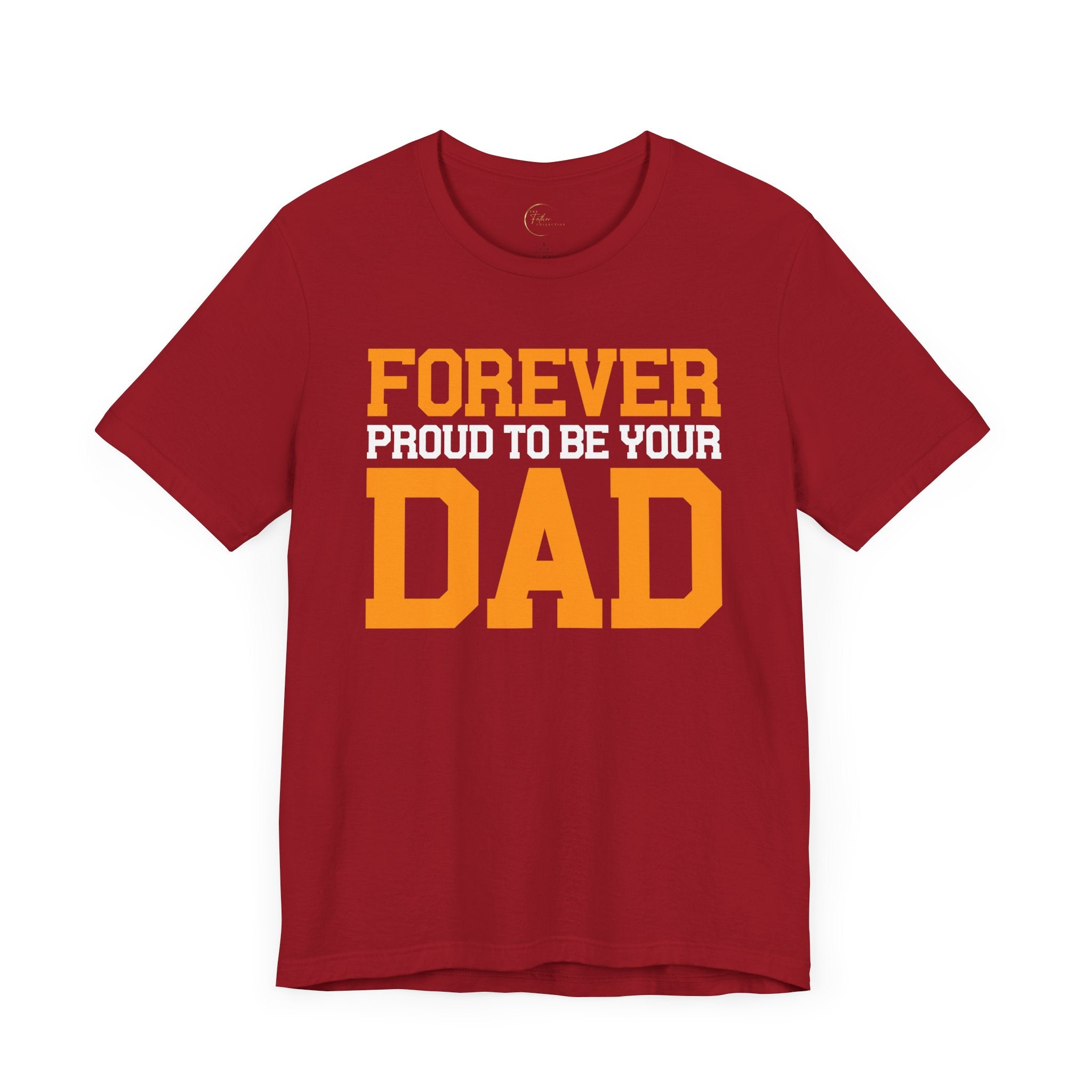 Forever Proud To Be Your Dad Tee