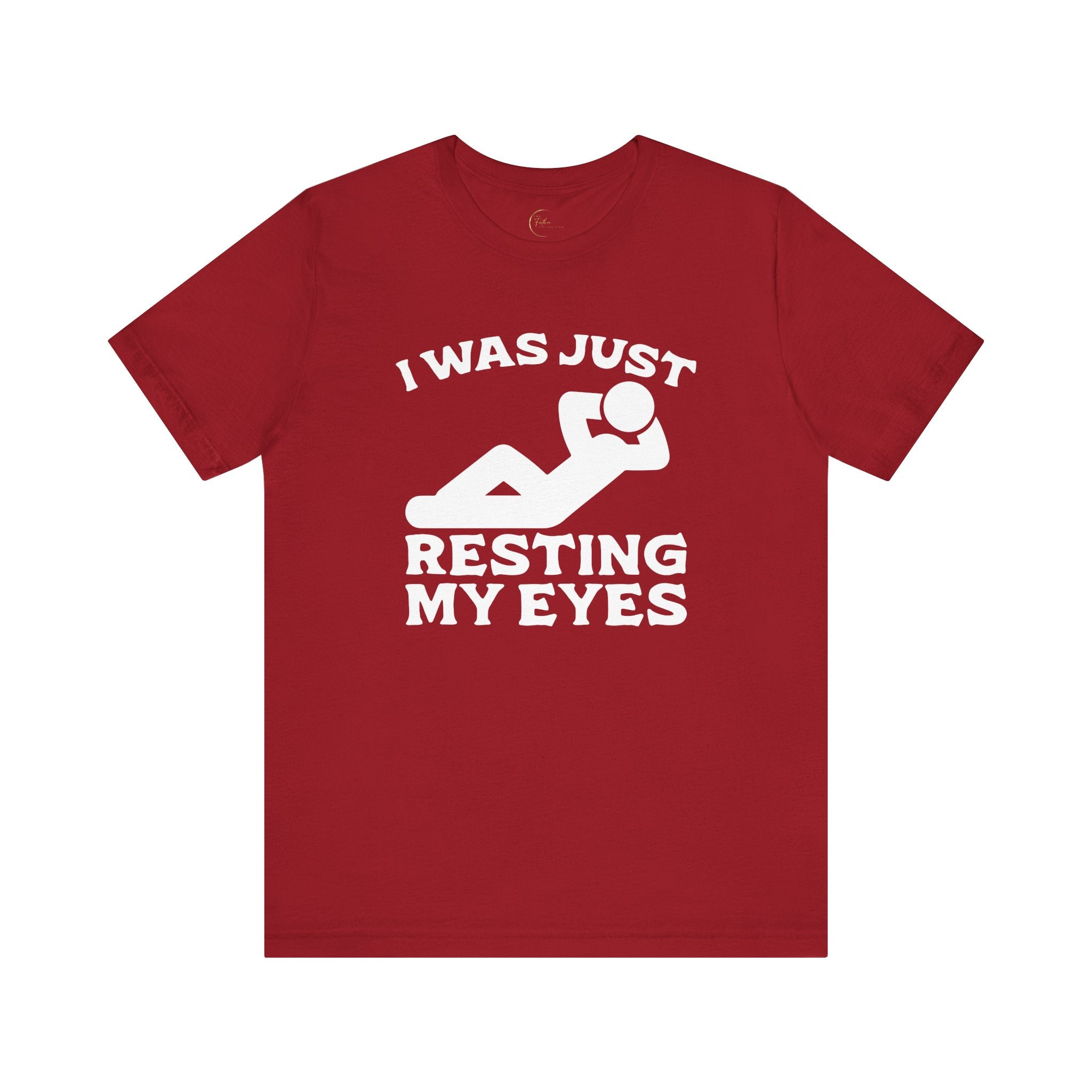 I Was Just Resting My Eyes T-Shirt