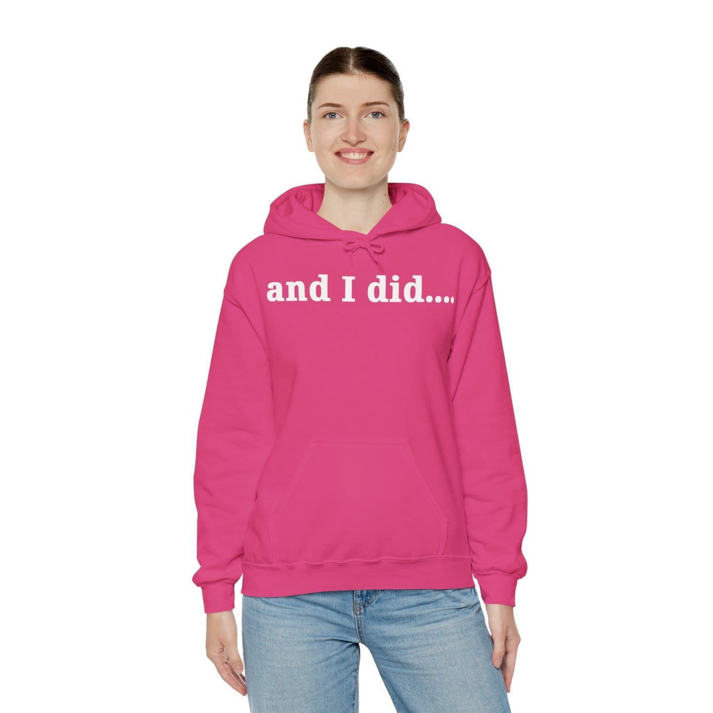 And I Did Hoodie