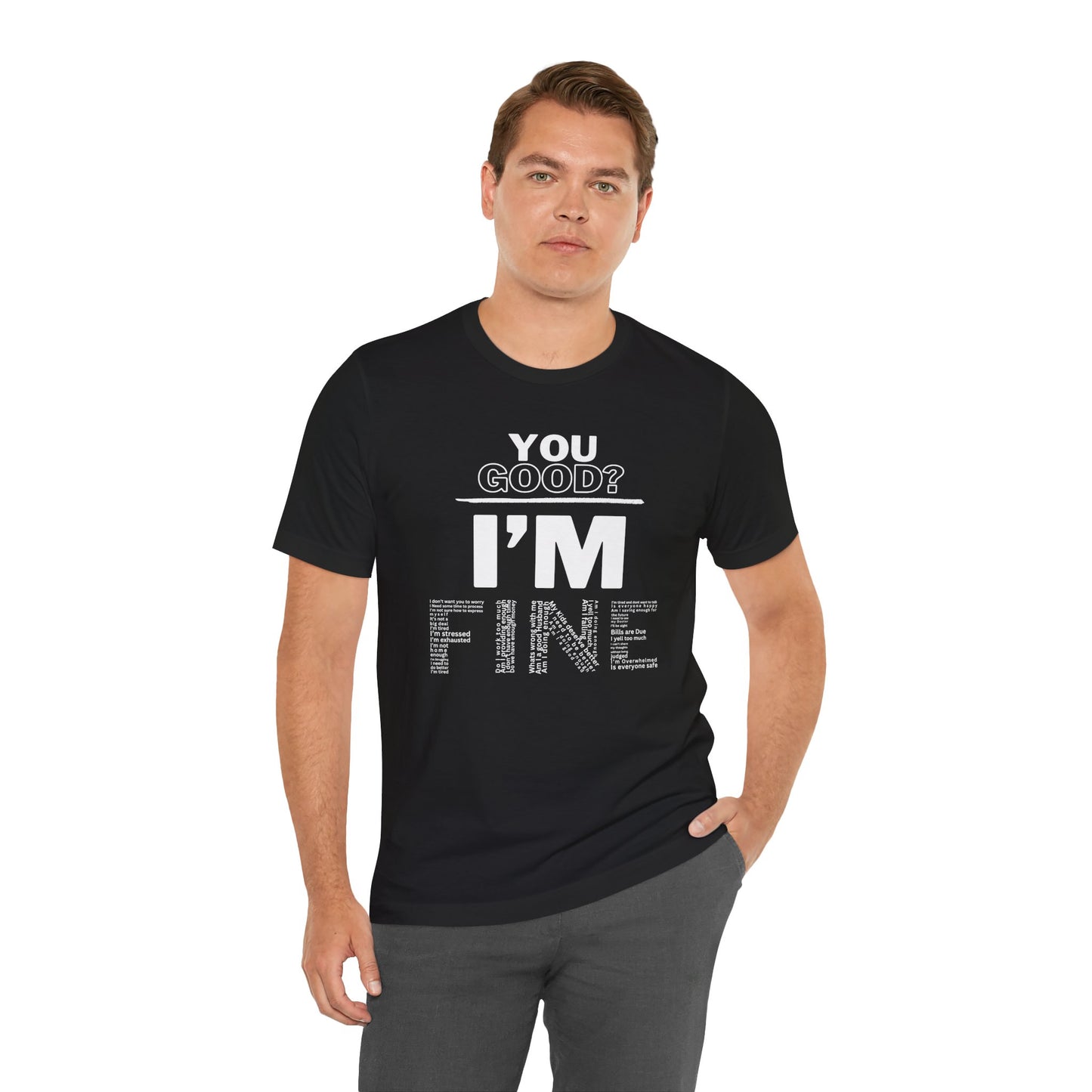 You Good? I'm Fine Mental Health T-Shirt