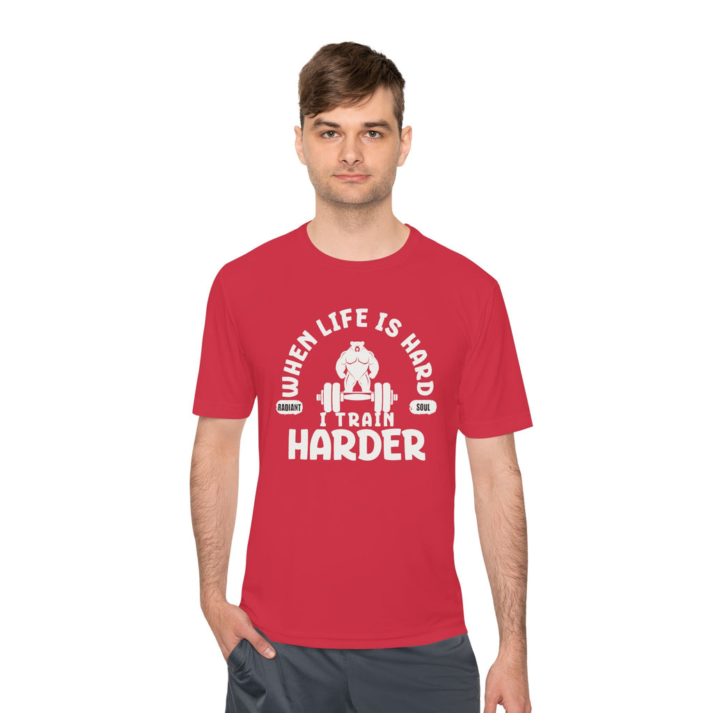 When Life Is Hard Train Harder Tee — Dry Wick Tee