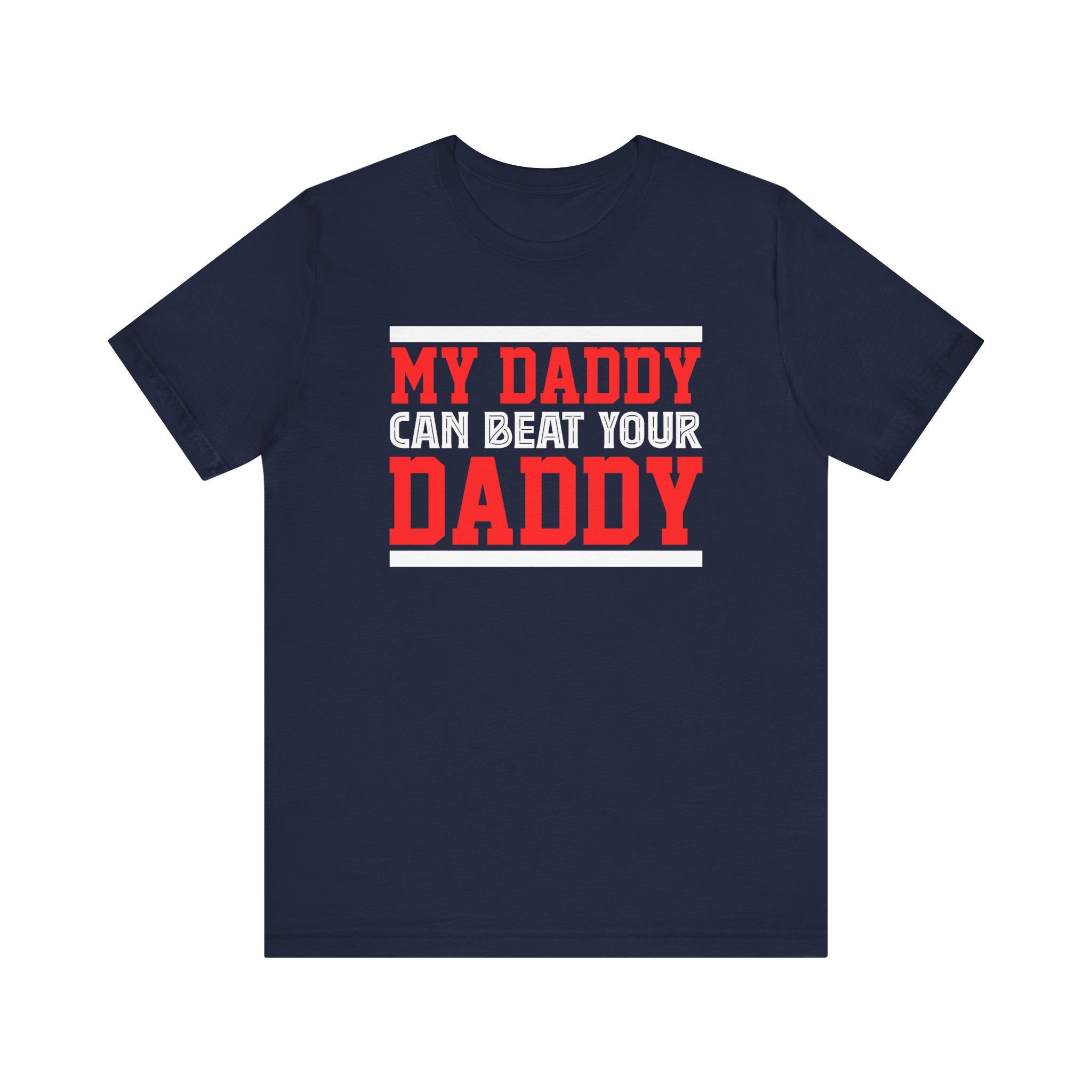 My Daddy Can Beat Your Daddy Adult T-Shirt