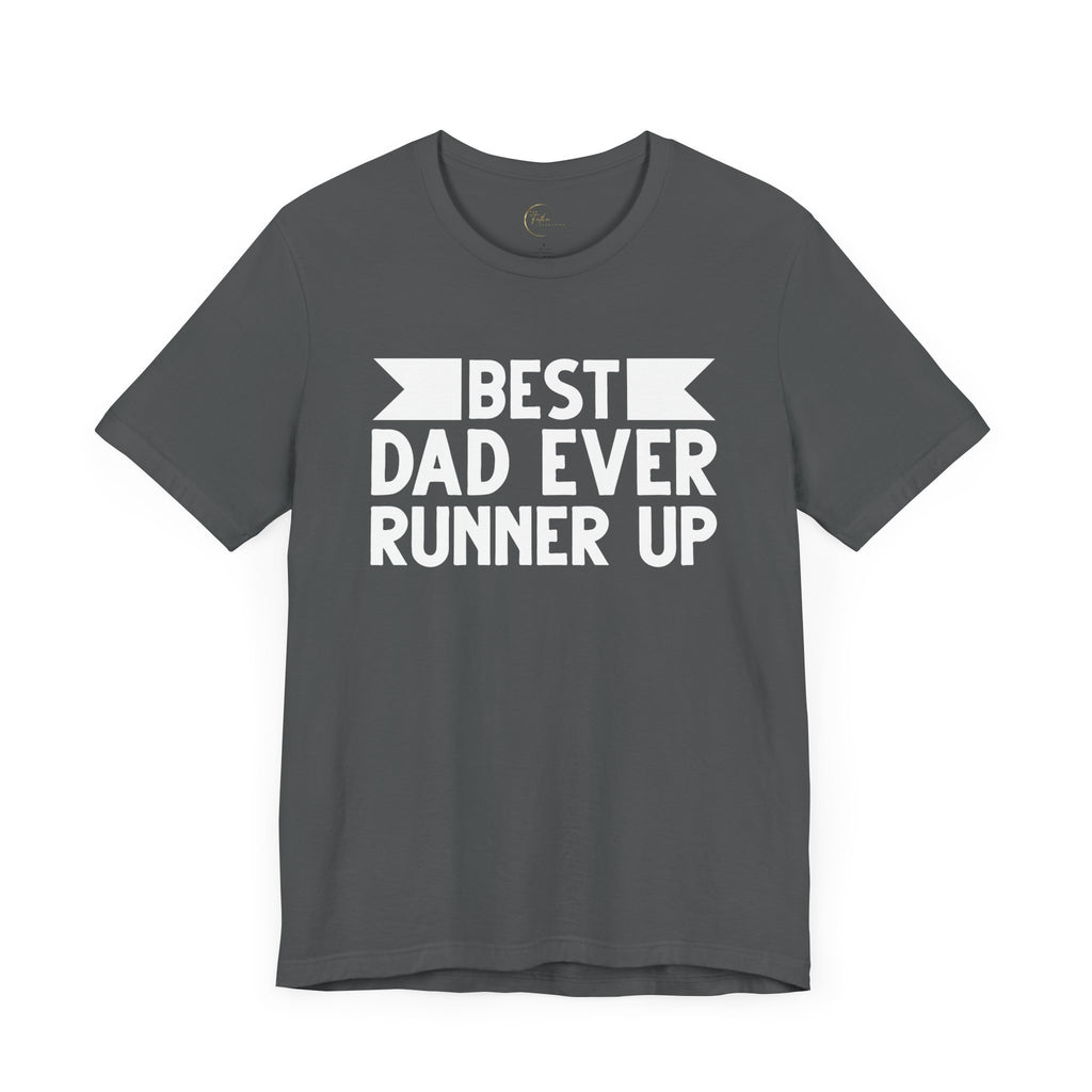 Best Dad Ever Runner Up T-Shirt