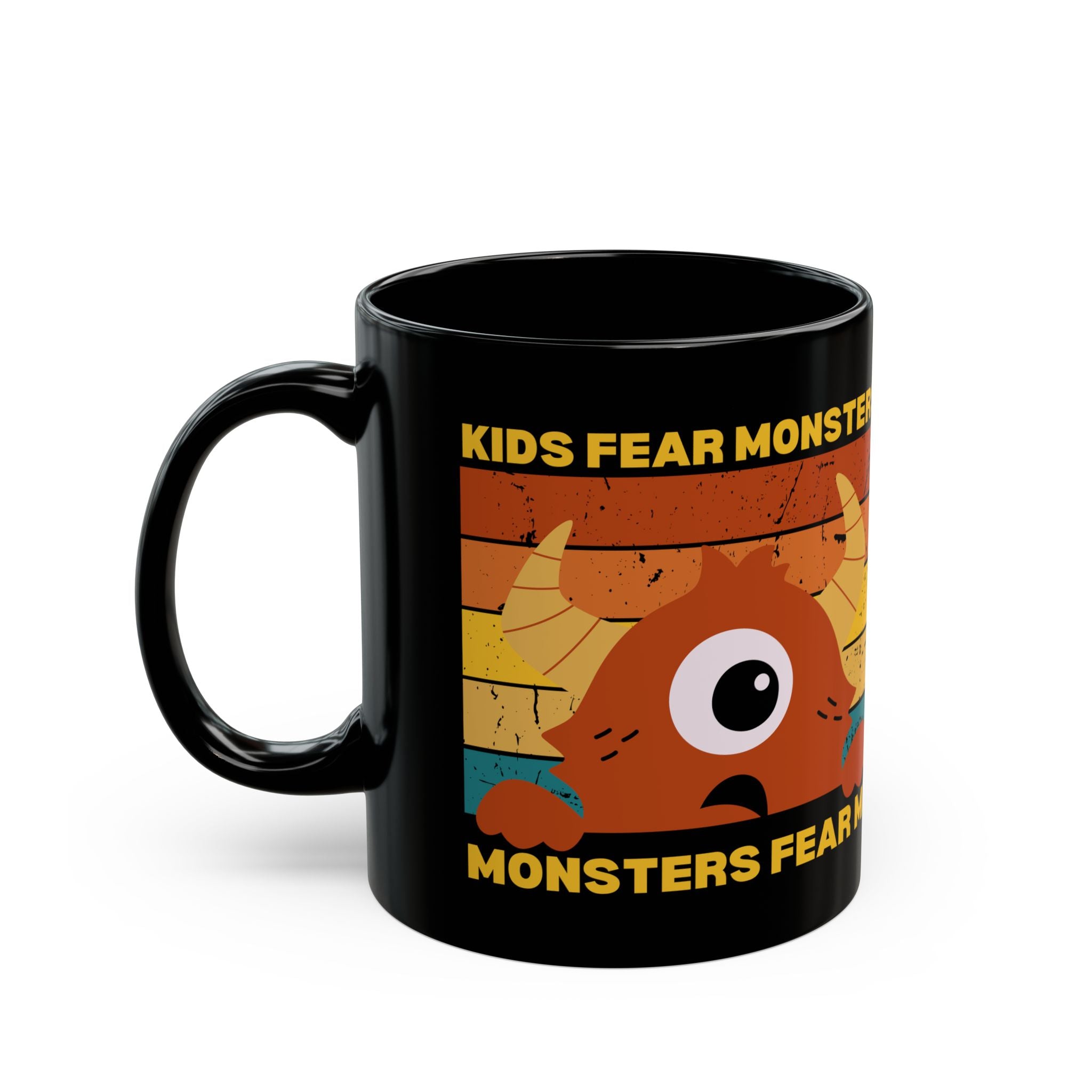 Kids Fear Monsters Fear Me Mug