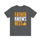 Father Knows Best T-Shirt