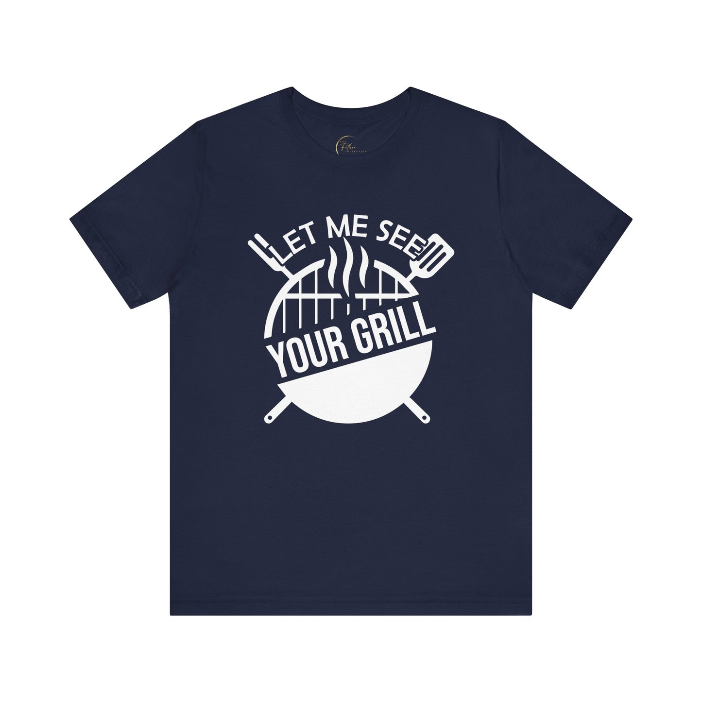 Let Me See Your Grill T-Shirt