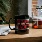 My Daddy can beat your Daddy Mug