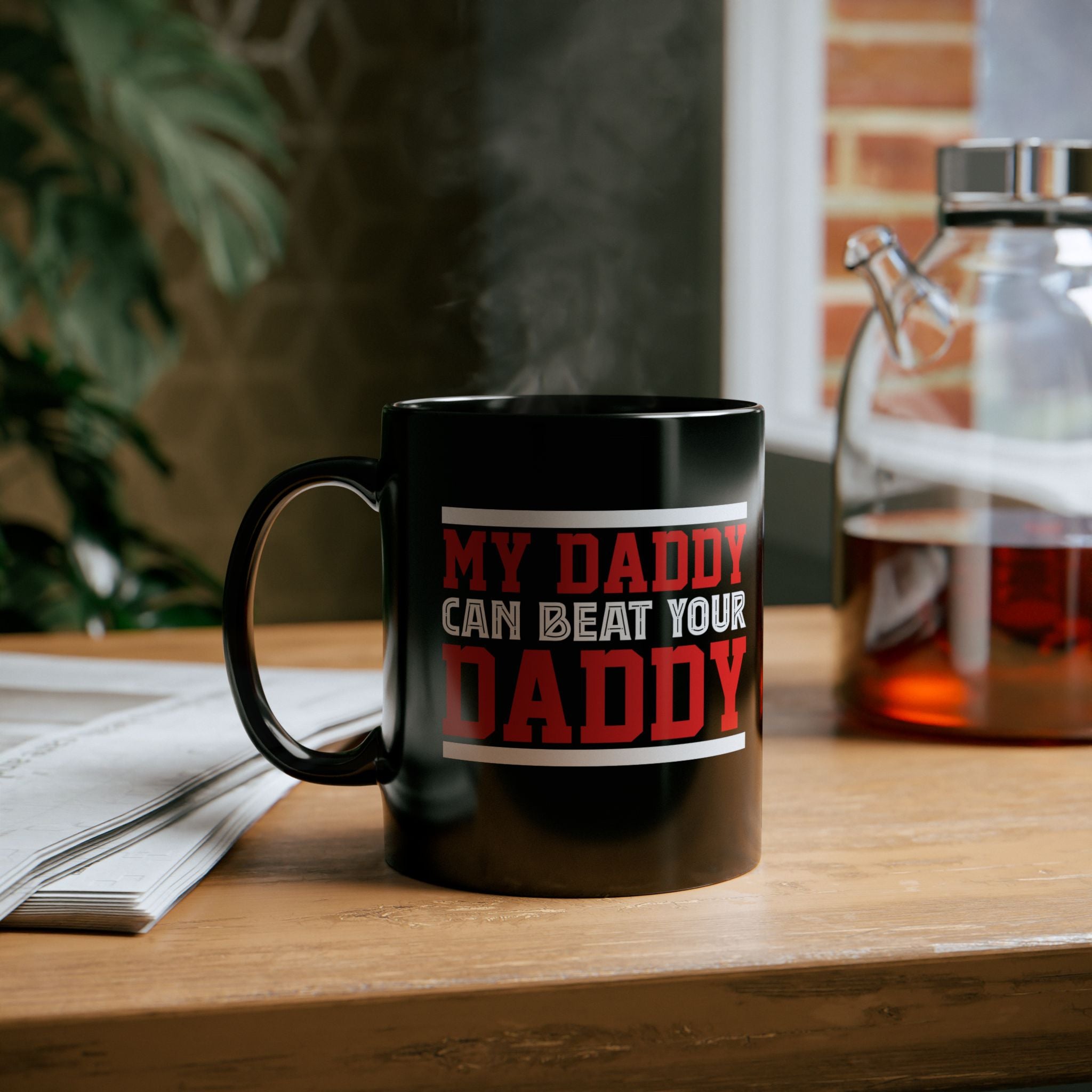 My Daddy can beat your Daddy Mug